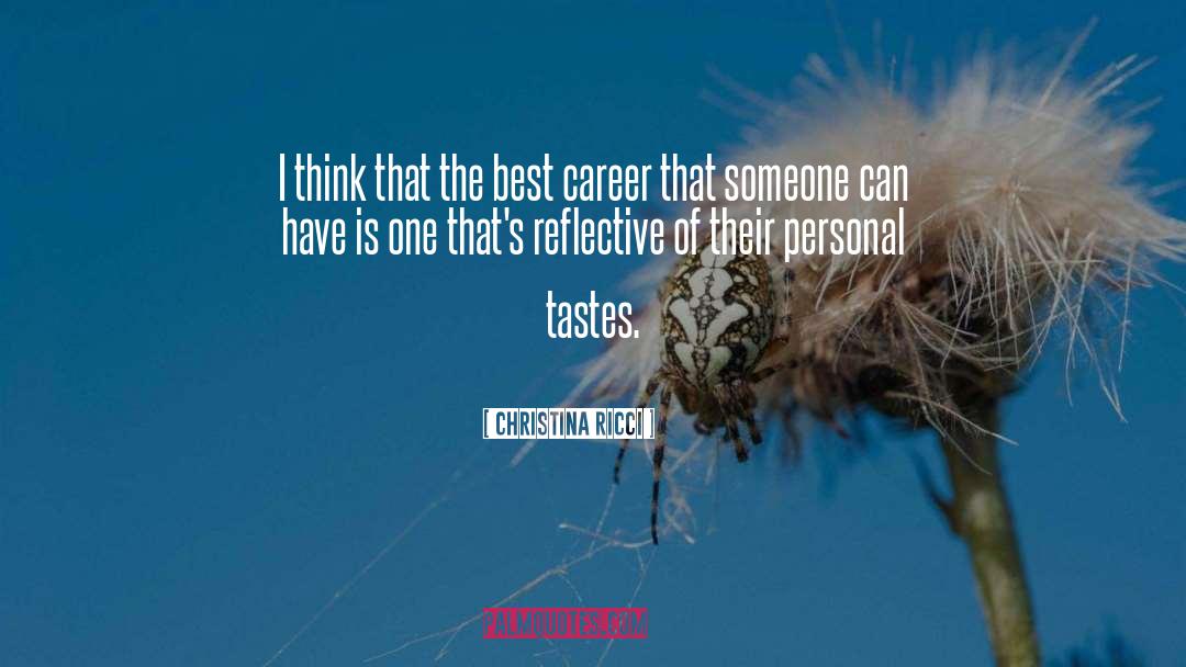 Christina Ricci Quotes: I think that the best