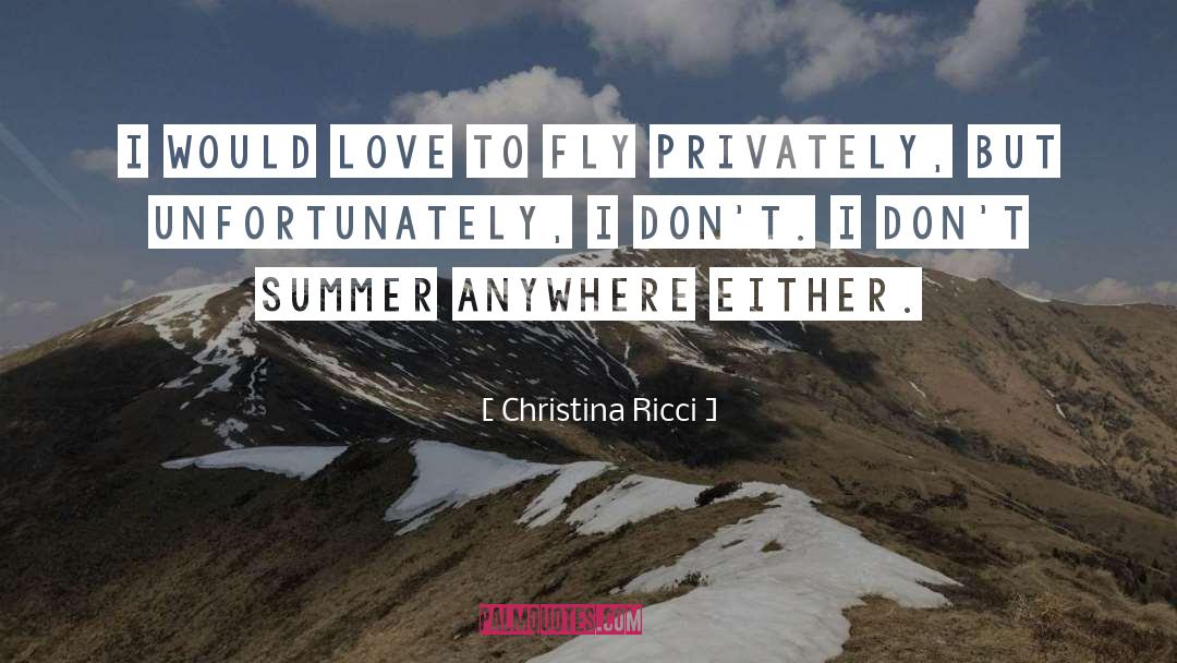 Christina Ricci Quotes: I would love to fly