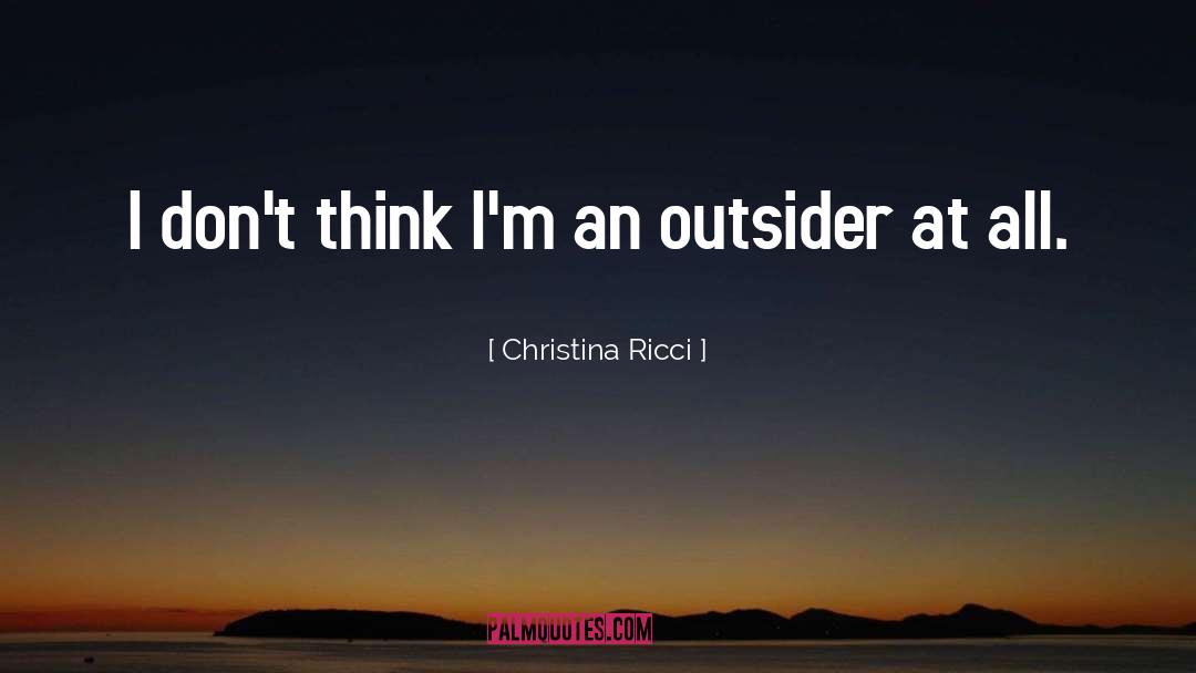 Christina Ricci Quotes: I don't think I'm an