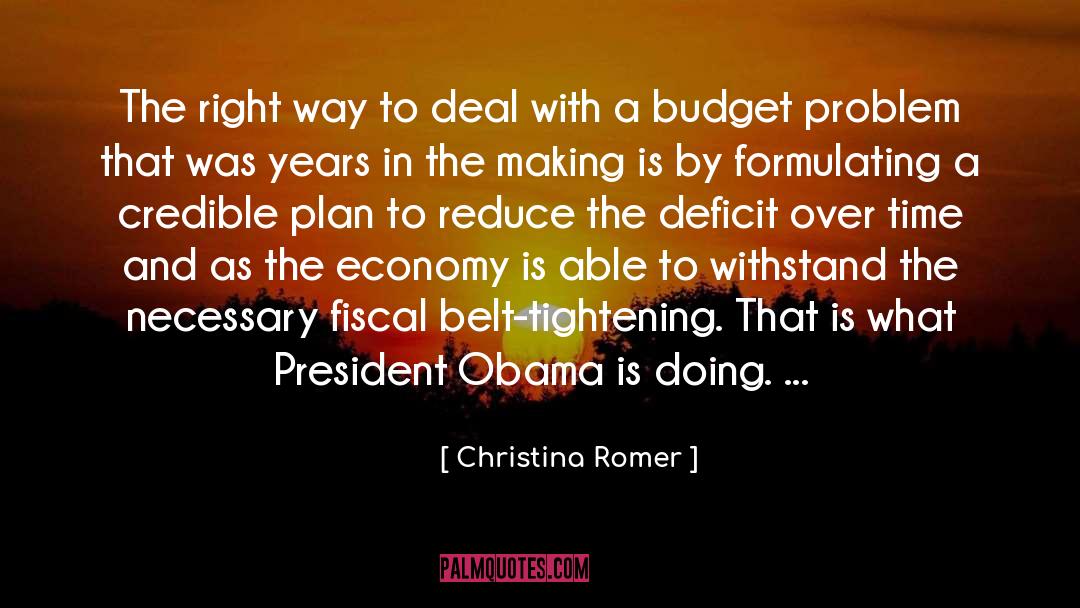 Christina Romer Quotes: The right way to deal