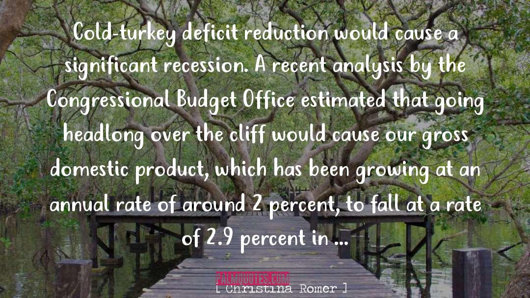 Christina Romer Quotes: Cold-turkey deficit reduction would cause