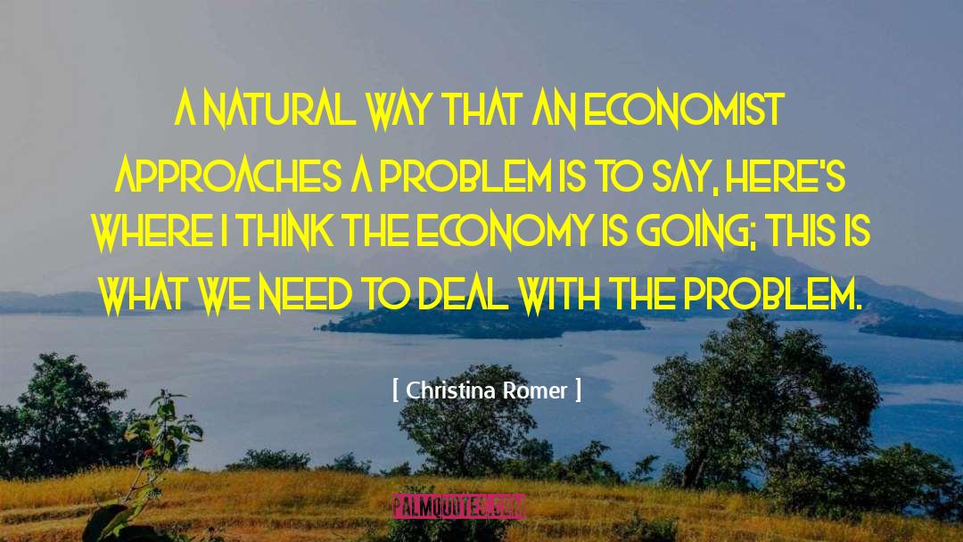 Christina Romer Quotes: A natural way that an