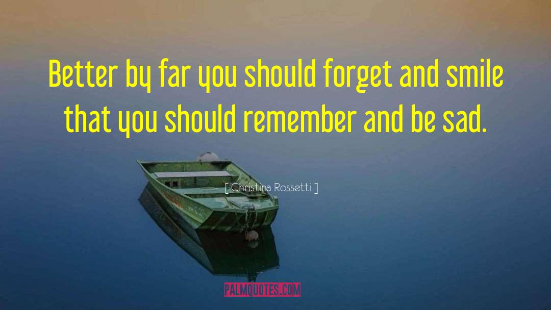 Christina Rossetti Quotes: Better by far you should