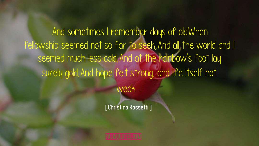 Christina Rossetti Quotes: And sometimes I remember days