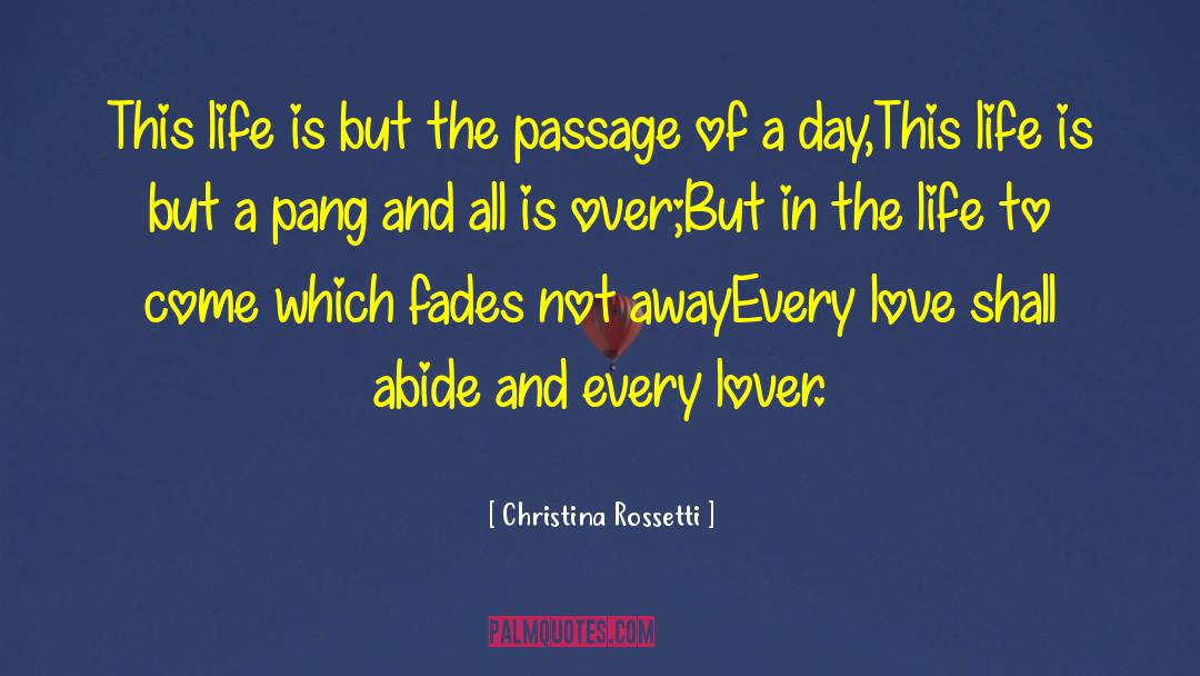 Christina Rossetti Quotes: This life is but the