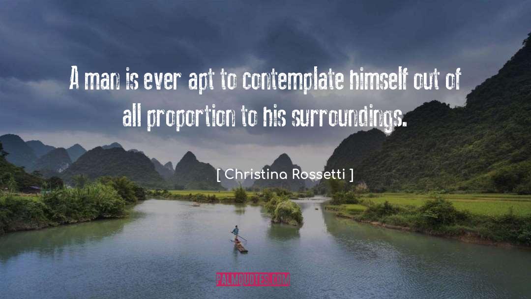 Christina Rossetti Quotes: A man is ever apt