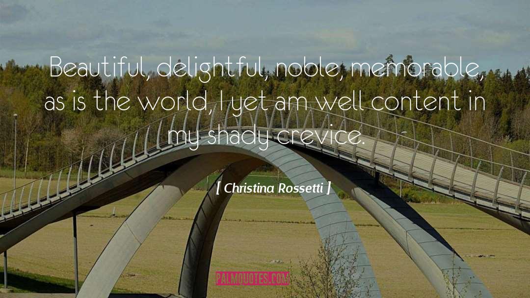 Christina Rossetti Quotes: Beautiful, delightful, noble, memorable, as