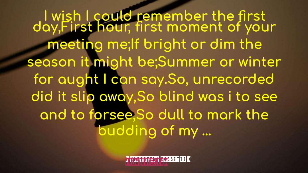 Christina Rossetti Quotes: I wish I could remember