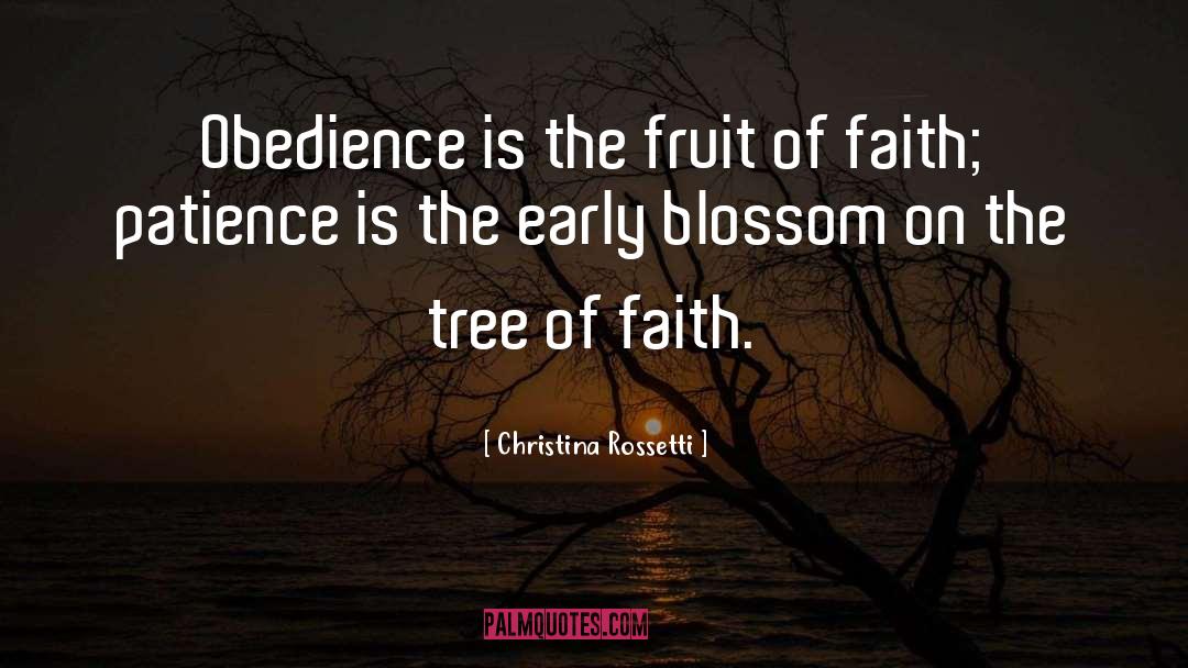Christina Rossetti Quotes: Obedience is the fruit of