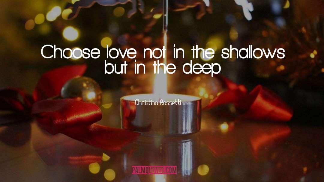 Christina Rossetti Quotes: Choose love not in the