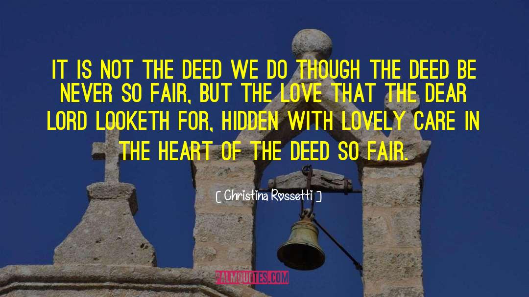 Christina Rossetti Quotes: It is not the deed