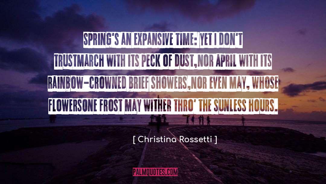 Christina Rossetti Quotes: Spring's an expansive time: yet