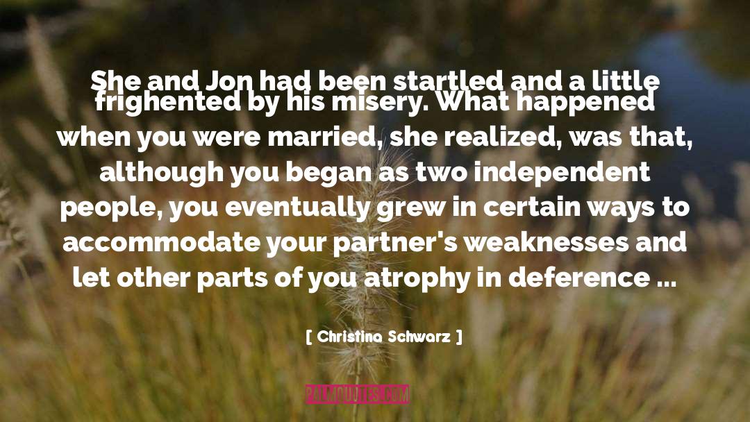 Christina Schwarz Quotes: She and Jon had been