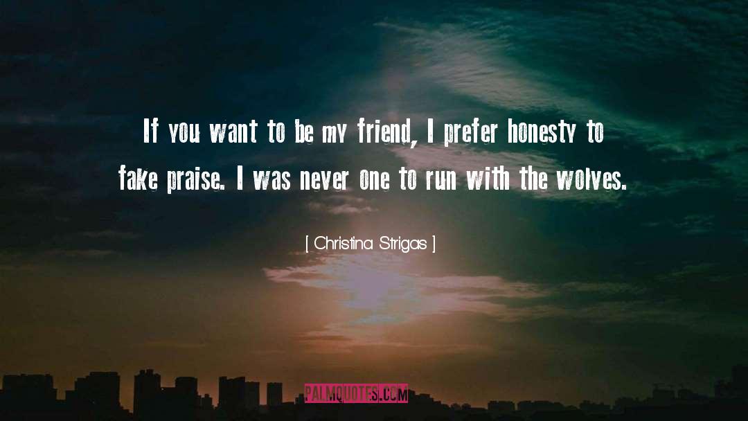 Christina Strigas Quotes: If you want to be