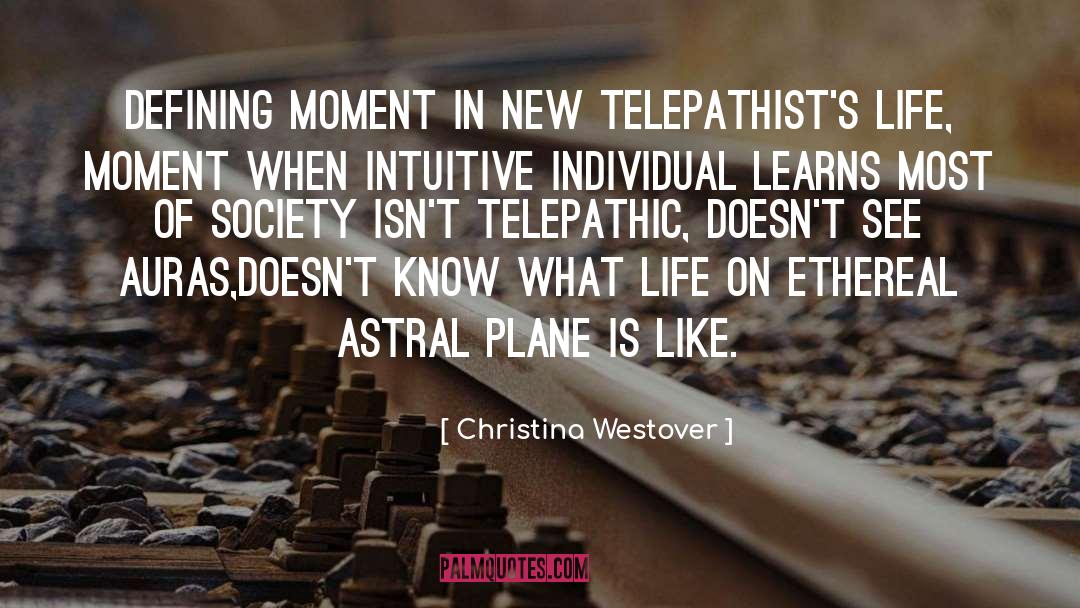 Christina Westover Quotes: Defining moment in new telepathist's
