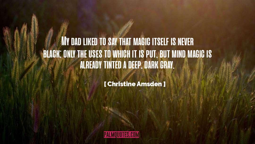 Christine Amsden Quotes: My dad liked to say