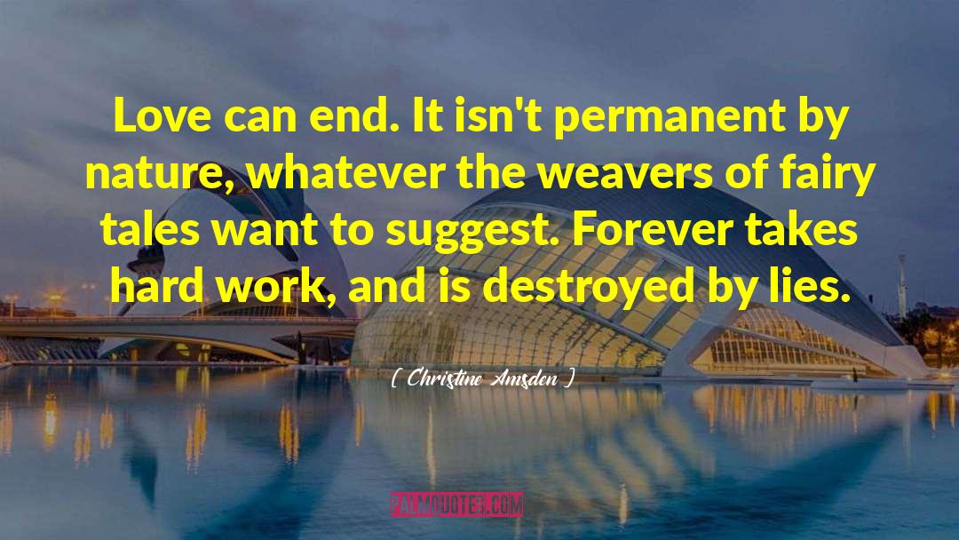 Christine Amsden Quotes: Love can end. It isn't