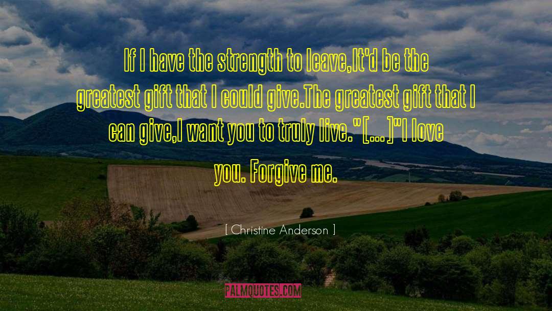 Christine Anderson Quotes: If I have the strength