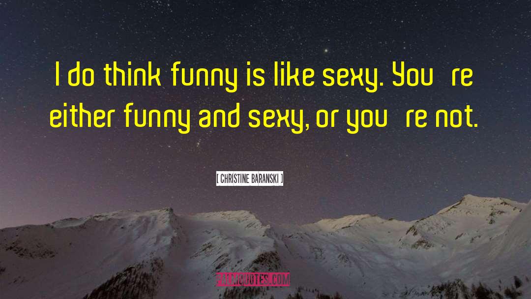 Christine Baranski Quotes: I do think funny is
