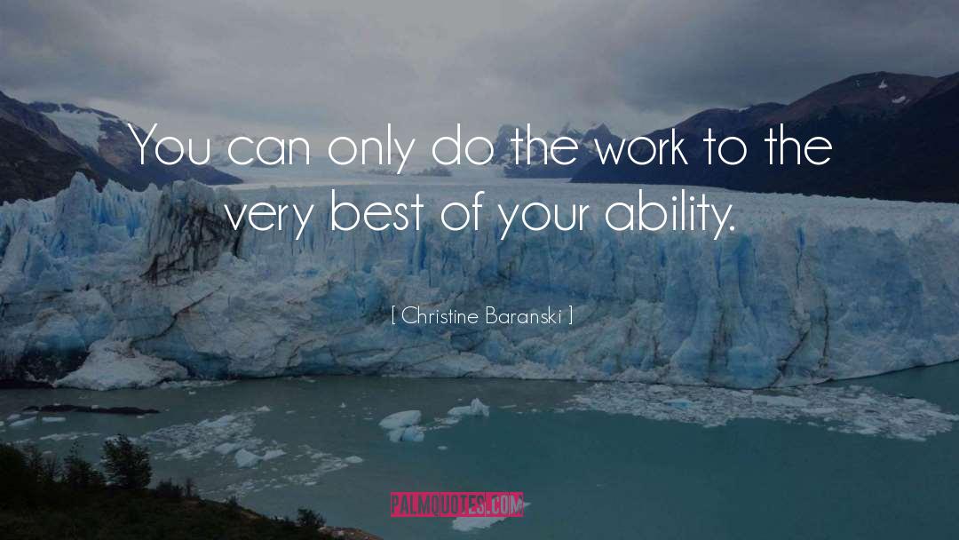 Christine Baranski Quotes: You can only do the