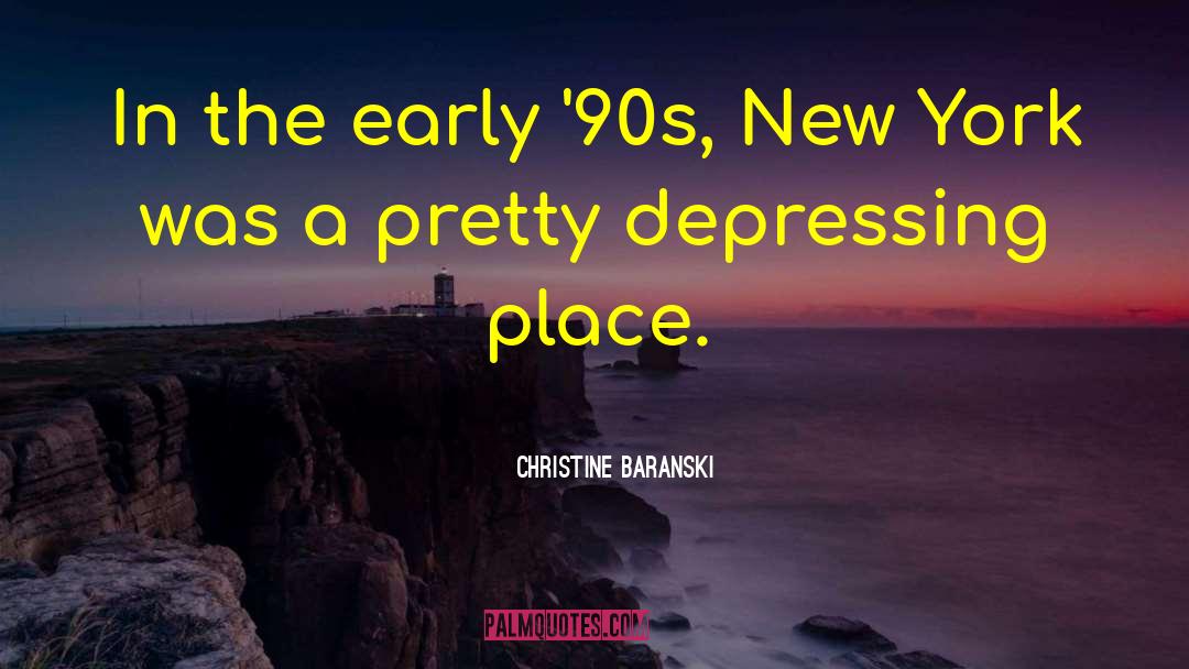 Christine Baranski Quotes: In the early '90s, New