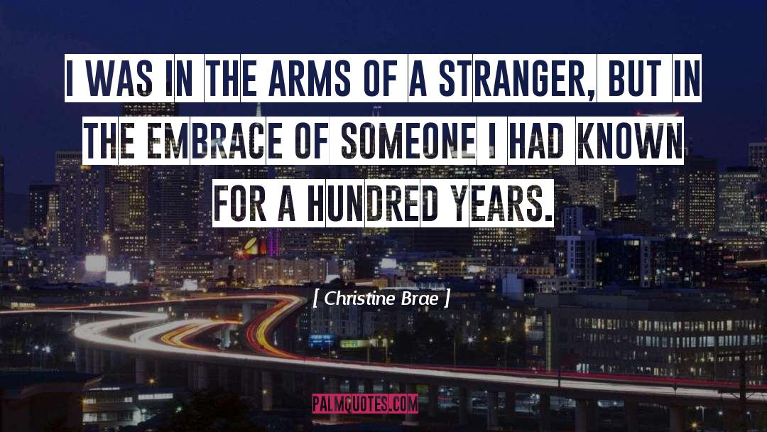 Christine Brae Quotes: I was in the arms