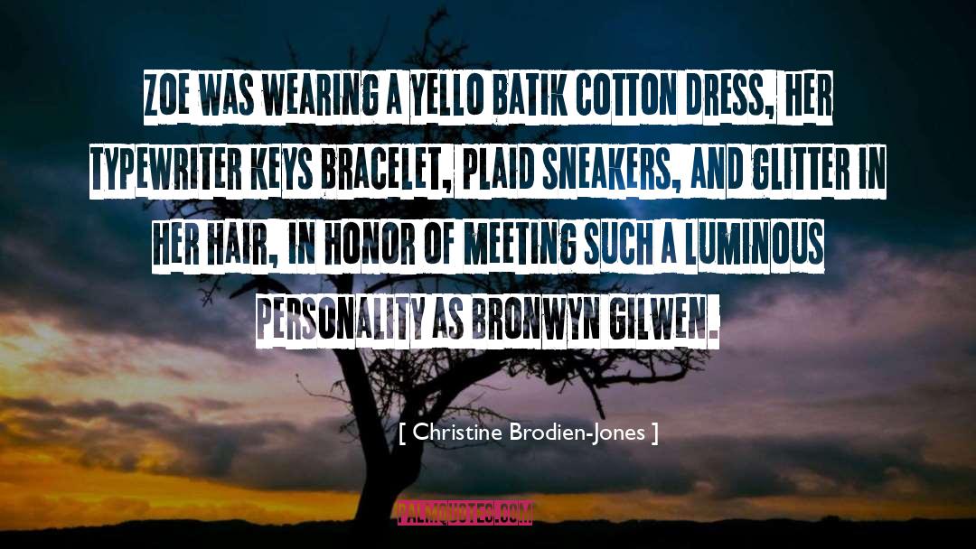 Christine Brodien-Jones Quotes: Zoe was wearing a yello