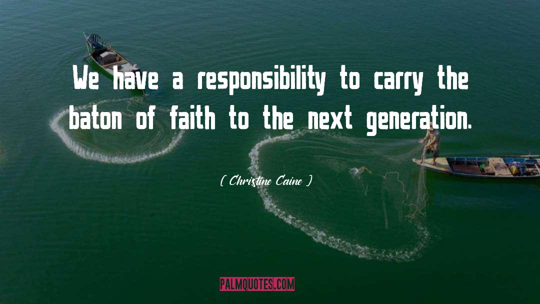 Christine Caine Quotes: We have a responsibility to