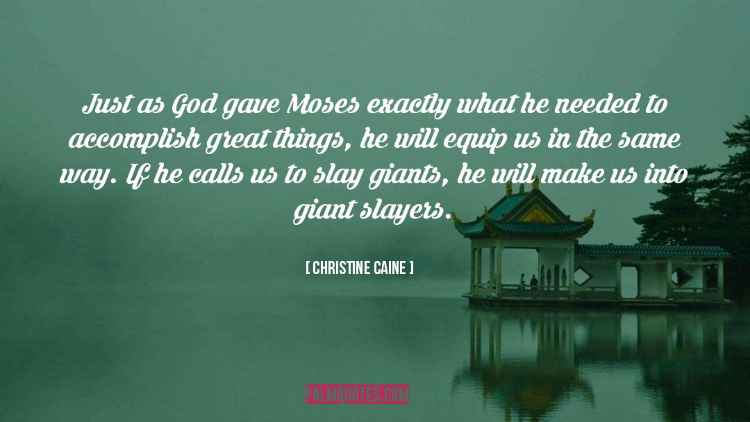 Christine Caine Quotes: Just as God gave Moses