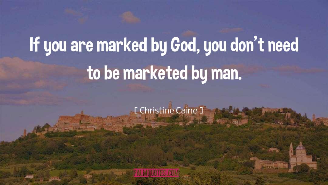 Christine Caine Quotes: If you are marked by