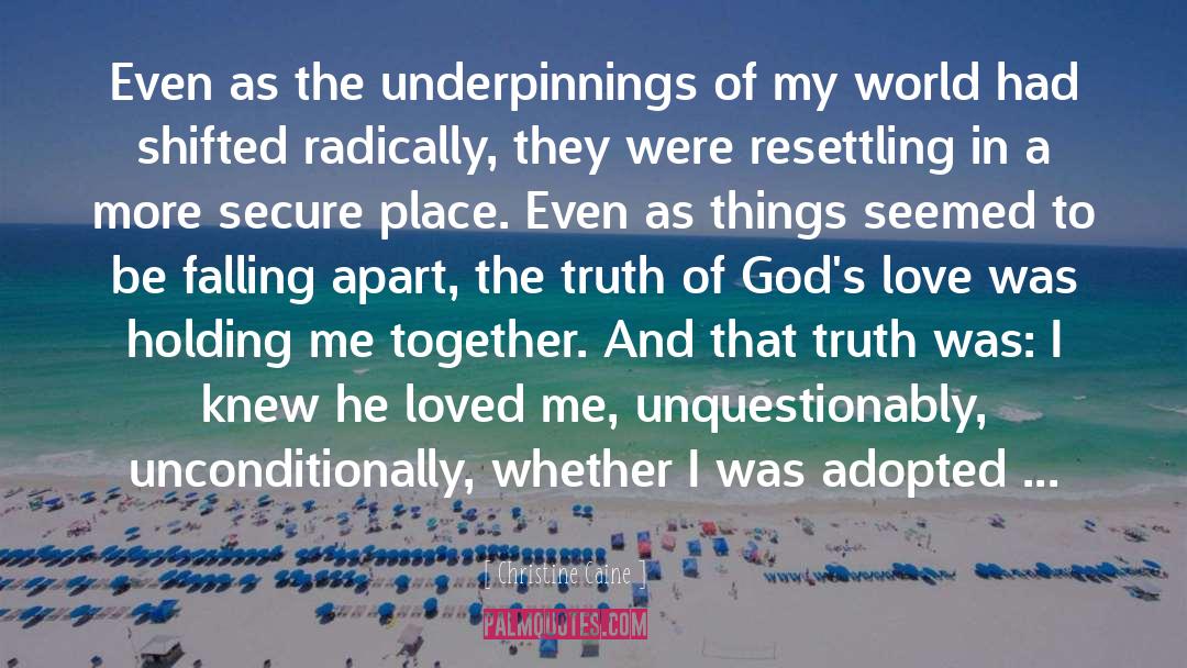 Christine Caine Quotes: Even as the underpinnings of