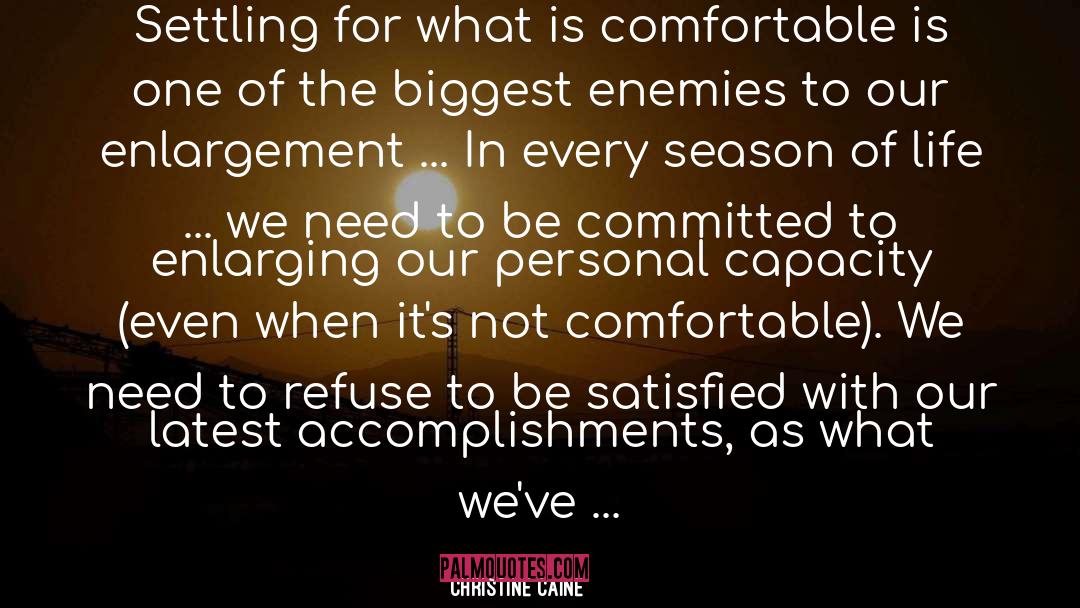 Christine Caine Quotes: Settling for what is comfortable