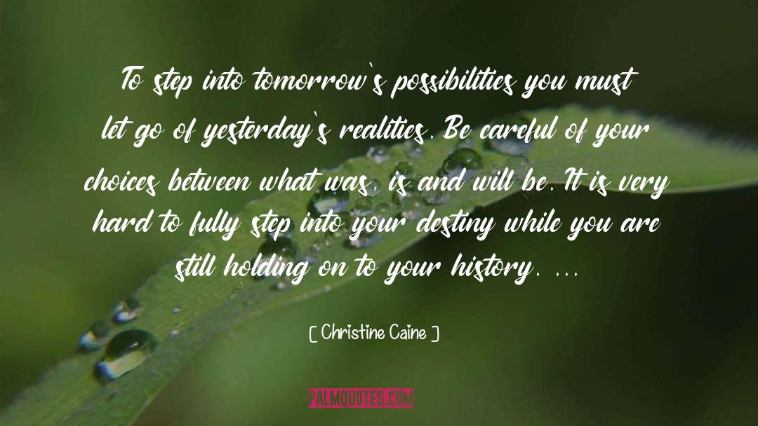 Christine Caine Quotes: To step into tomorrow's possibilities