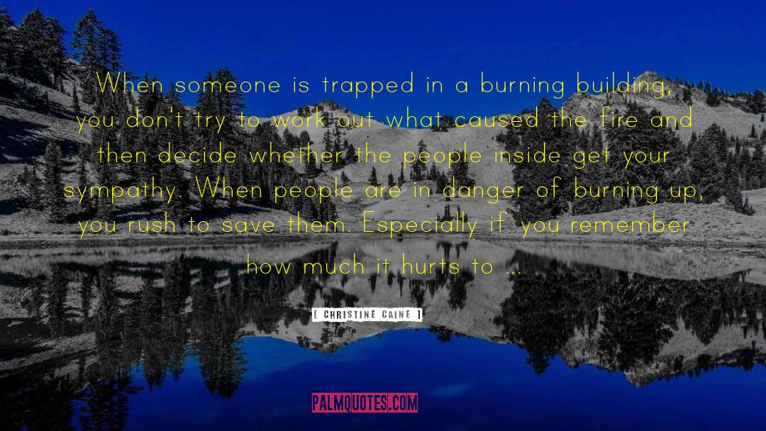 Christine Caine Quotes: When someone is trapped in