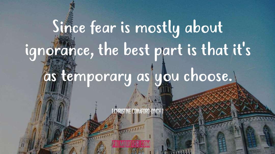 Christine Comaford-Lynch Quotes: Since fear is mostly about