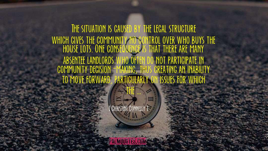 Christine Connelly Quotes: The situation is caused by