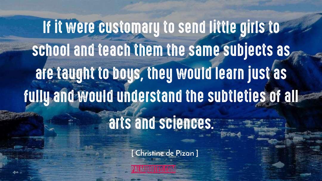 Christine De Pizan Quotes: If it were customary to