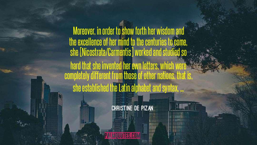 Christine De Pizan Quotes: Moreover, in order to show