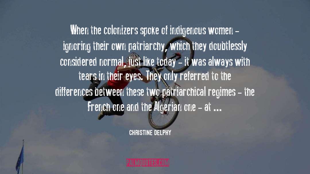 Christine Delphy Quotes: When the colonizers spoke of