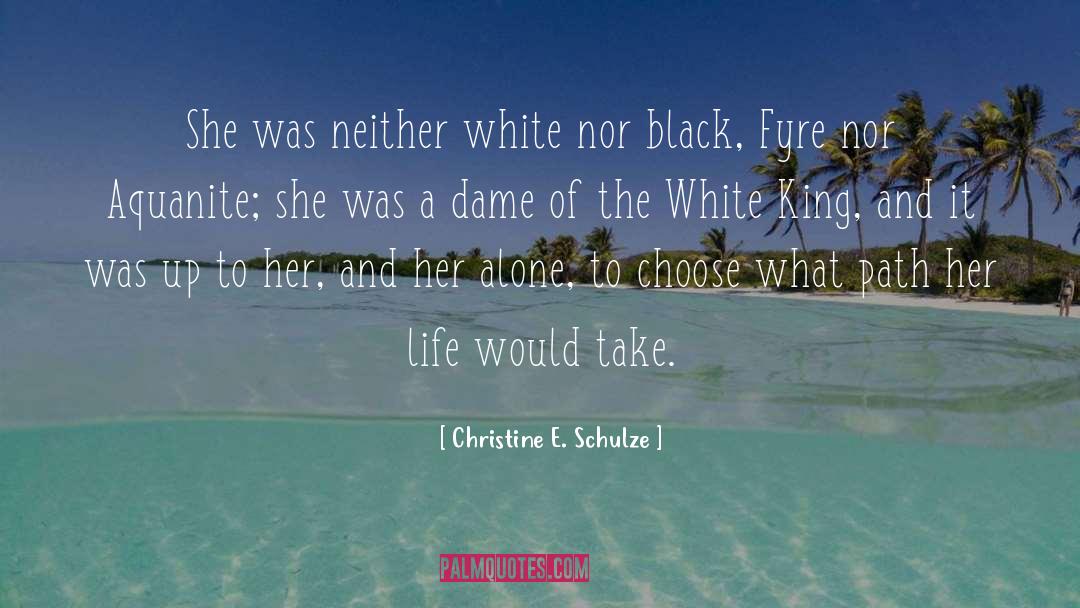 Christine E. Schulze Quotes: She was neither white nor