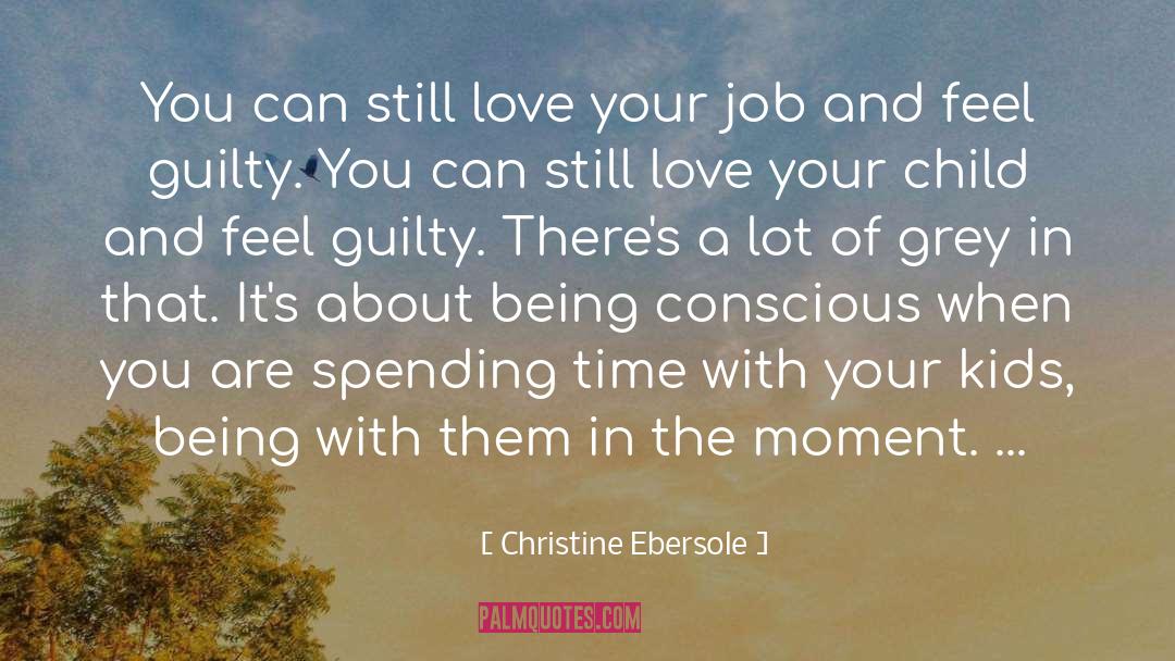 Christine Ebersole Quotes: You can still love your