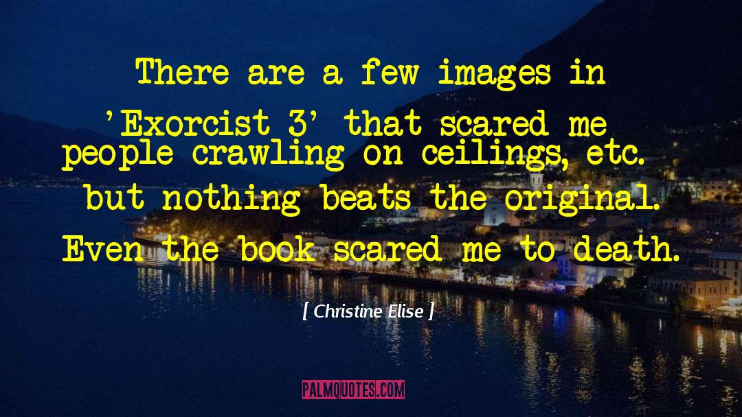 Christine Elise Quotes: There are a few images