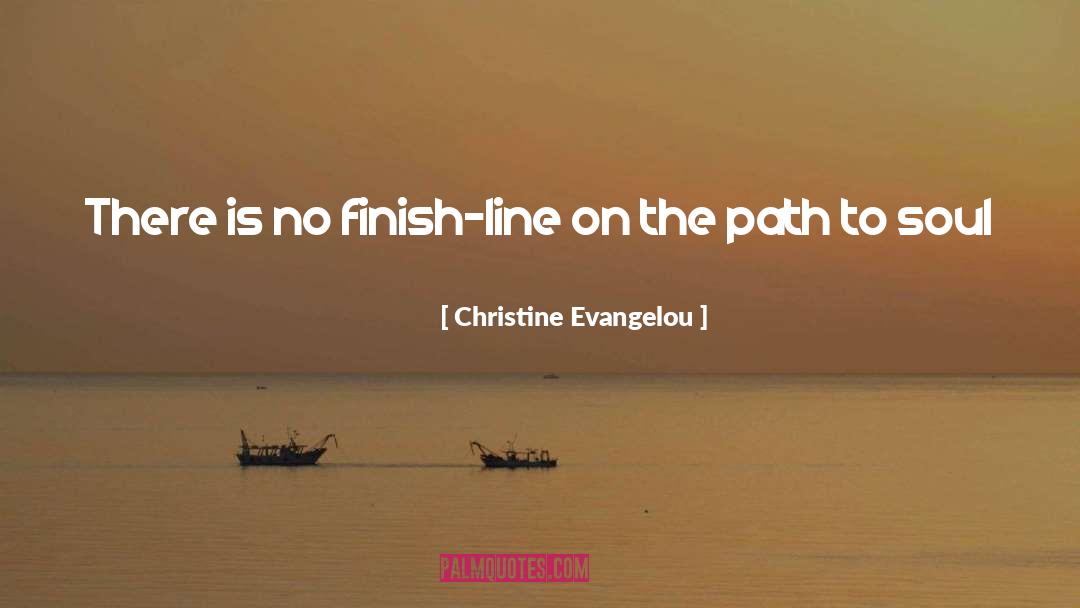 Christine Evangelou Quotes: There is no finish-line on