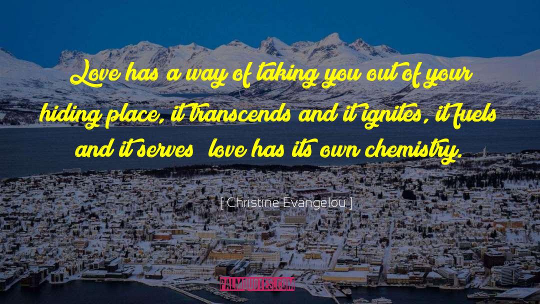Christine Evangelou Quotes: Love has a way of