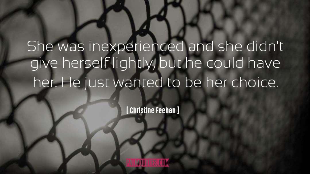 Christine Feehan Quotes: She was inexperienced and she