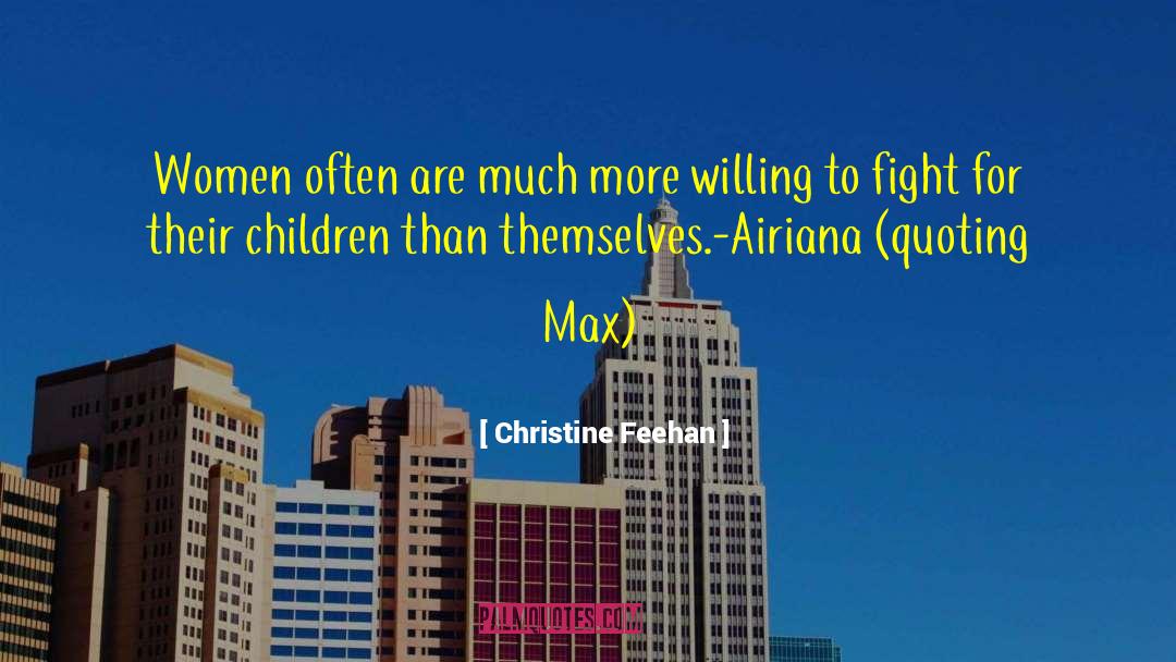 Christine Feehan Quotes: Women often are much more