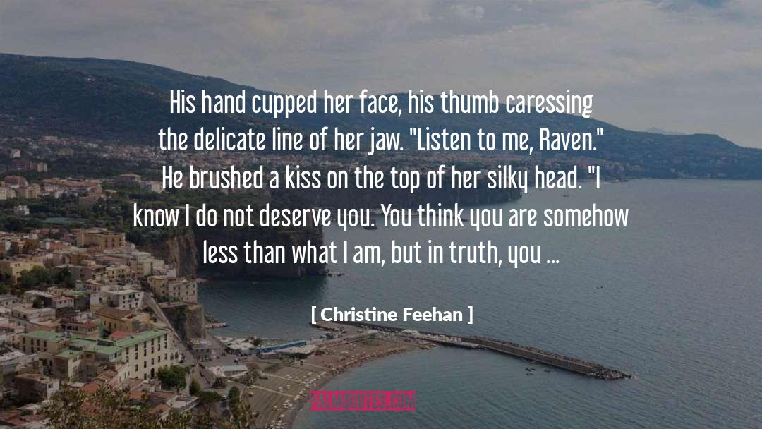 Christine Feehan Quotes: His hand cupped her face,