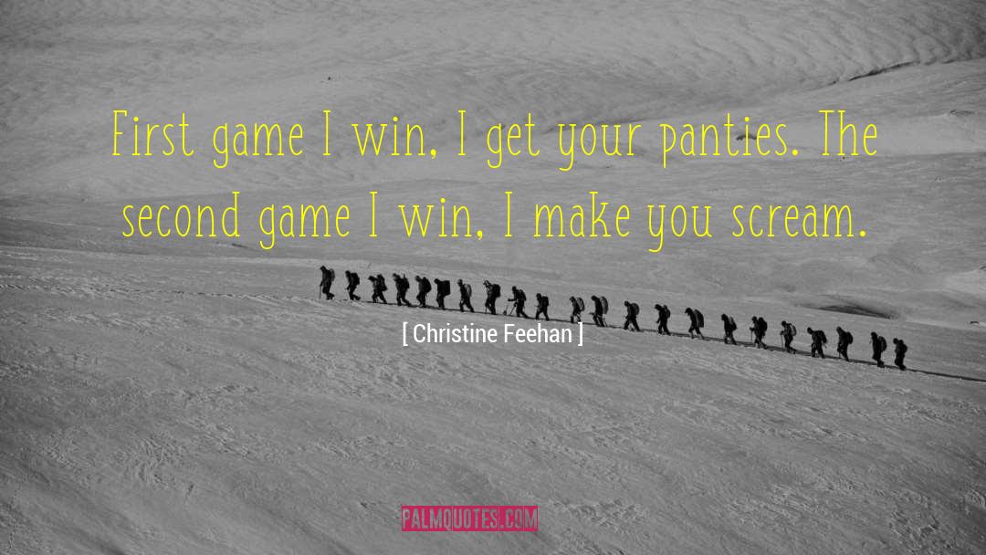 Christine Feehan Quotes: First game I win, I