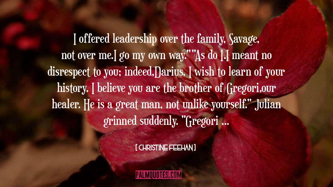 Christine Feehan Quotes: I offered leadership over the
