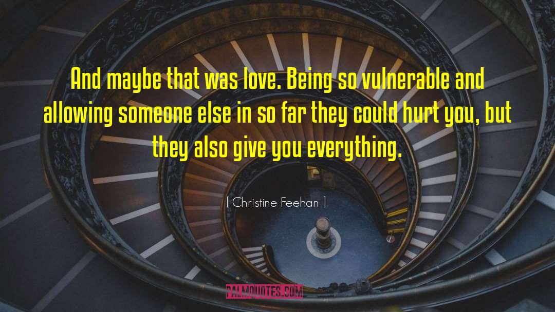 Christine Feehan Quotes: And maybe that was love.